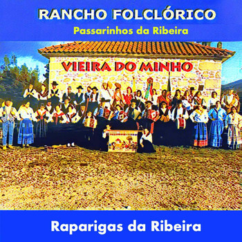 Rancho Folclórico Passarinhos Da Ribeira - Vieira Do Minho - Raparigas da Ribeira