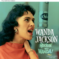 Wanda Jackson - Rockin` with Wanda Plus There`S a Party Goin` On