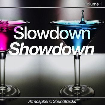 Various Artists - Slowdown Showdown, Vol. 1 (Atmospheric Soundtracks)