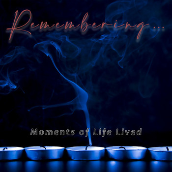 Various Artists - Remembering... (Moments of Life Lived)