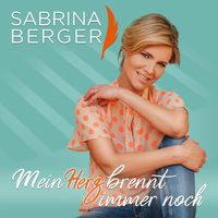 Sabrina Berger - Mein Herz brennt immer noch