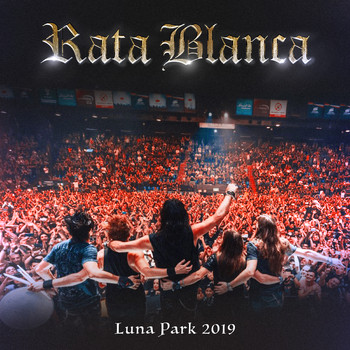 Rata Blanca - Rata Blanca: Luna Park 2019 (En Vivo)
