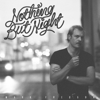 Mark Fredson - Nothing But Night