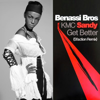 Benassi Bros., KMC, Sandy - Get Better (Sfaction Remix)