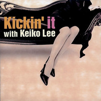 Keiko Lee - KICKIN' IT with KEIKO LEE