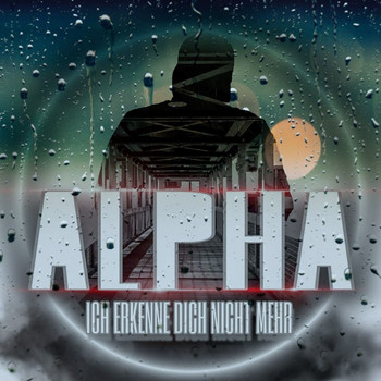 Alpha - Ich erkenne dich nicht mehr