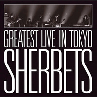 SHERBETS - 10th Anniversary LIVE BEST ALBUM- SHERBETS GREATEST LIVE in TOKYO