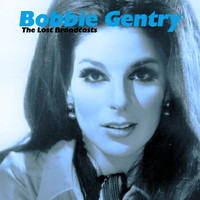 Bobbie Gentry - The Lost Broadcasts