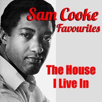 Sam Cooke - The House I Live In Sam Cooke Favourites