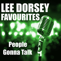 Lee Dorsey - People Gonna Talk Lee Dorsey Favourites