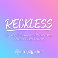 Sing2Guitar - Reckless (Originally Performed by Madison Beer) (Acoustic Guitar Karaoke)