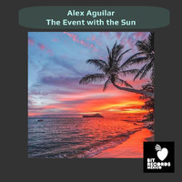 Alex Aguilar - The Event With The Sun