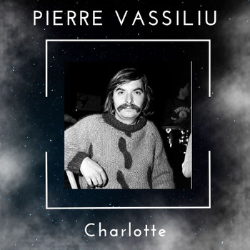 Pierre Vassiliu - Charlotte - Pierre Vassiliu