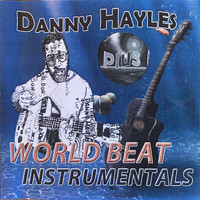 Danny Hayles - World Beat Instrumentals (Bonus Version)