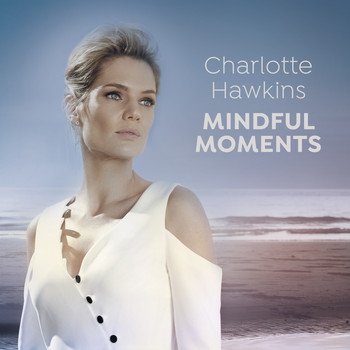 Various Artists - Charlotte Hawkins: Mindful Moments