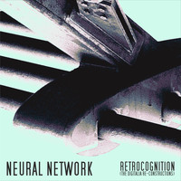 Neural Network - Retrocognition (The Digitalia Reconstructions)