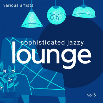 Various Artists - Sophisticated Jazzy Lounge, Vol. 3