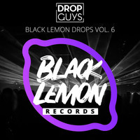 Dropguys - Black Lemon Drops, Vol. 6