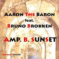 Aaron The Baron feat. Bruno Brokken - Amp. B. Sunset