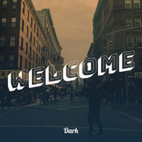 Dark - Welcome