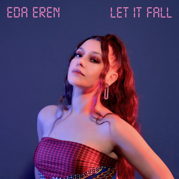 Eda Eren - Let It Fall