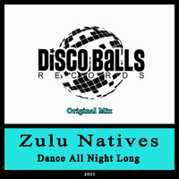 Zulu Natives - Dance All Night Long
