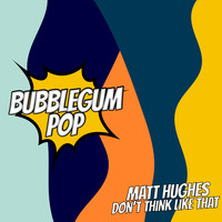 Matt Hughes - Don't Think Like That