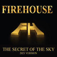 Firehouse - The Secret of the Sky (2021 Version)