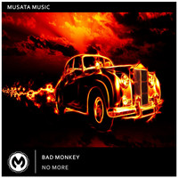 Bad Monkey - No More