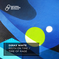 Dimax White - Rigth on Time / Time of Rage