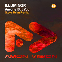 Illuminor - Anyone But You