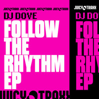 DJ Dove - Follow The Rhythm EP