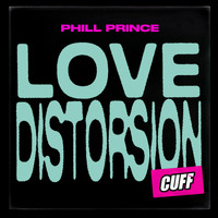 Phill Prince - Love Distorsion