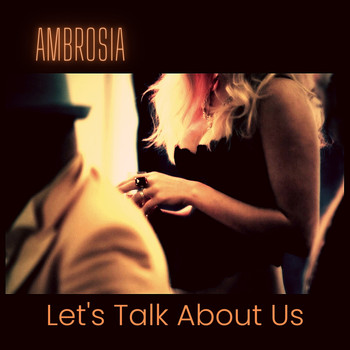 Ambrosia - Let's Talk About Us