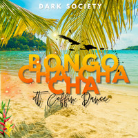Dark Society - Bongo Cha Cha Cha (Bongo ChaChaCha)