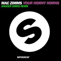 Mac Zimms - Your Horny Horns (Angger Dimas Remix)