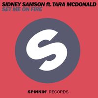 Sidney Samson - Set Me On Fire (feat. Tara McDonald)