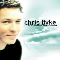 Chris Flyke - Welcome to Utopia
