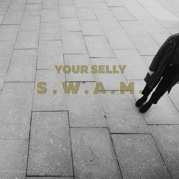 Your Selly - S.W.A.M.