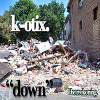 K-Otix, The Legendary K.O., Big Mon - Down (Explicit)