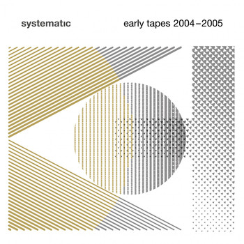 Various Artists - Systematic - Early Tapes 2004-2005