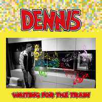 Dennis - Waiting for the Train (Radio Edit)