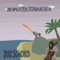 Doc Schoko - Die Nackten Schnarchen