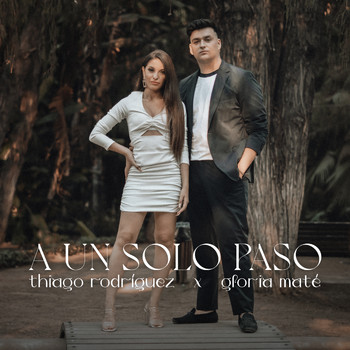 Thiago Rodríguez & Gloria Maté - A un Solo Paso
