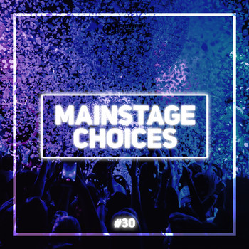 Various Artists - Main Stage Choices, Vol. 30