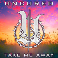 Uncured - Take Me Away