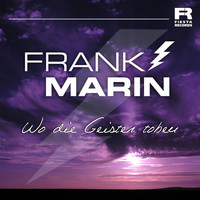 Frank Marin - Wo die Geister toben