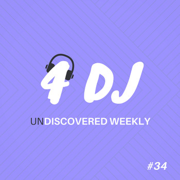 Various Artists - 4 DJ: UnDiscovered Weekly #34