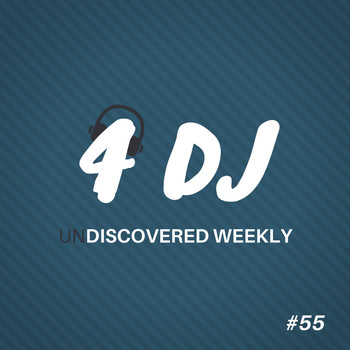 Various Artists - 4 DJ: UnDiscovered Weekly #55