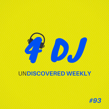 Various Artists - 4 DJ: UnDiscovered Weekly #93